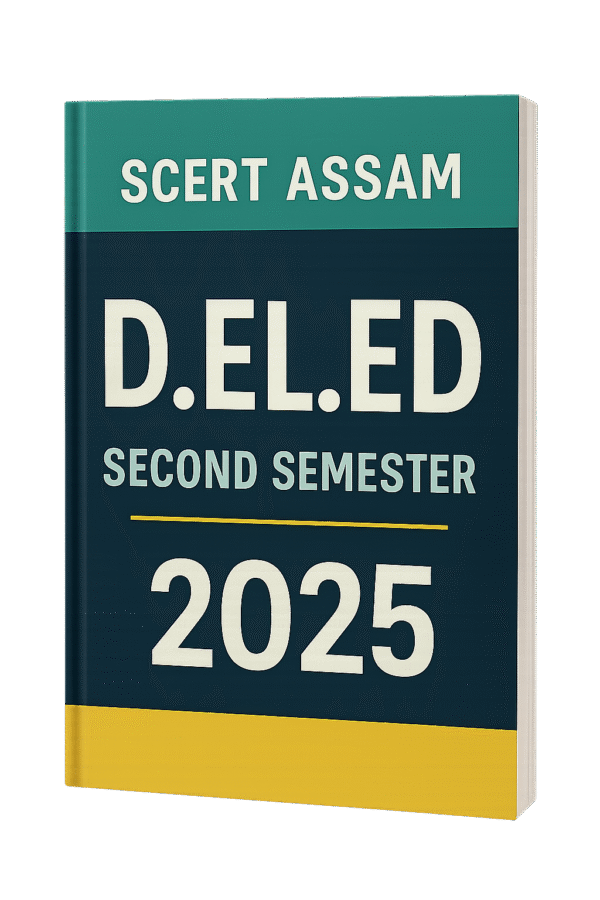 SCERT Assam D.El.Ed 2nd Semester All Papers' Notes Assamese Medium pdf (New Curriculum)-2025