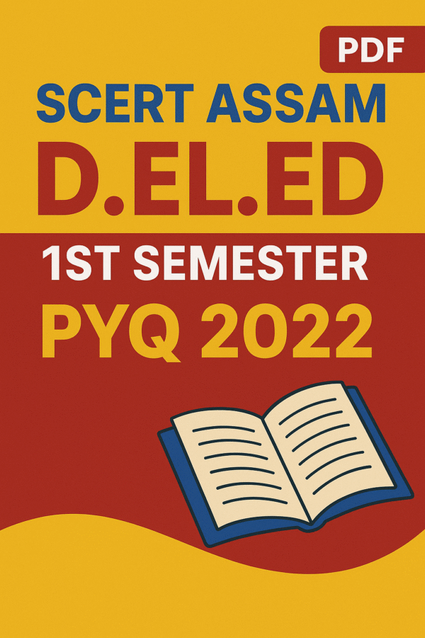 Download Assam SCERT D.El.Ed 1st Semester Previous Year Question Paper 2022 PDF