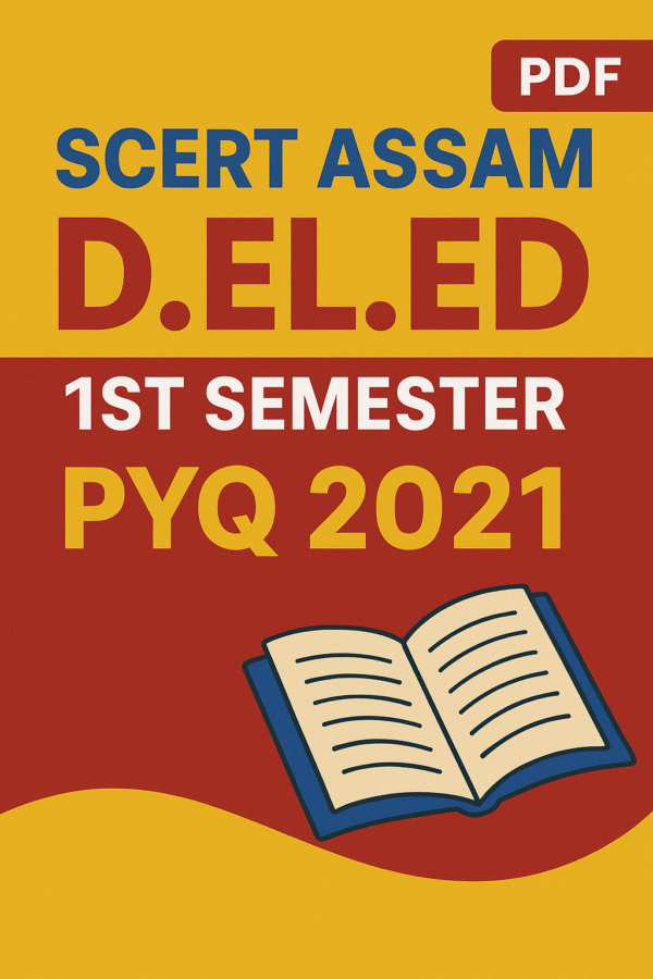 Download Assam SCERT D.El.Ed 1st Semester Previous Year Question Paper 2021 PDF