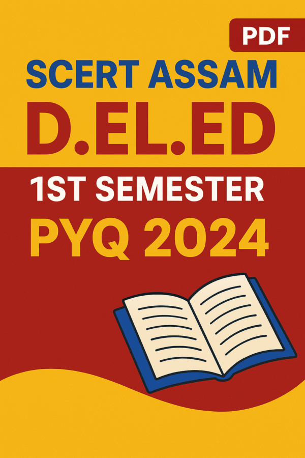 Download Assam SCERT D.El.Ed 1st Semester Previous Year Question Paper 2024 PDF