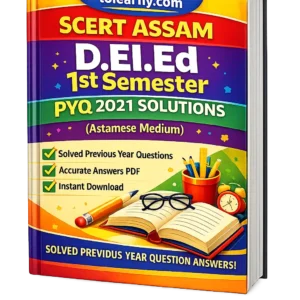 SCERT Assam D.El.Ed 1st Sem PYQ 2021 Solutions. Best For Exam Preparation.