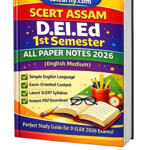 SCERT Assam D.El.Ed 1st Semester English Medium Notes All Paper 2026